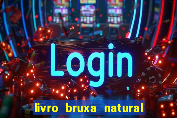 livro bruxa natural pdf gratis